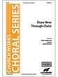 Draw near Through Christ SATB choral sheet music cover